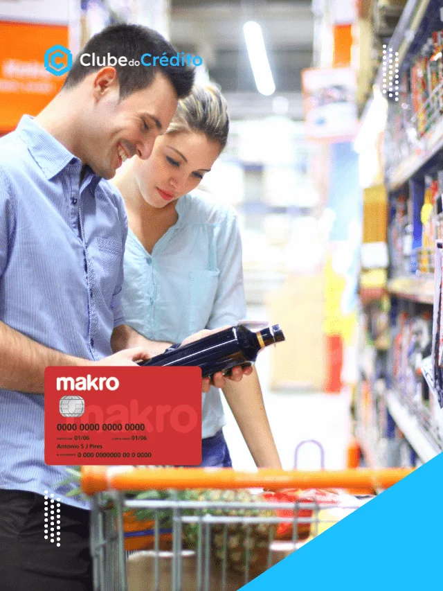 Conheça o Cartão de Crédito Makro